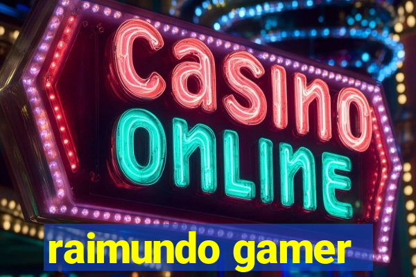 raimundo gamer